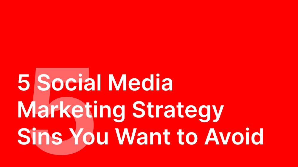 Cover image for post: 5 Social Media Marketing Strategy Sins You Want to Avoid