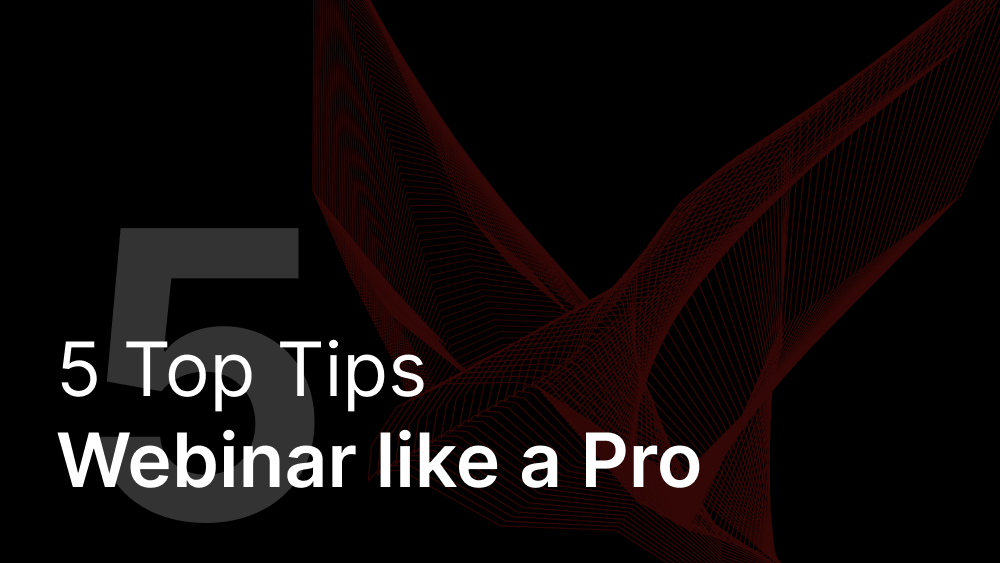 Cover image for post: 5 Top Tips to Webinar like a Pro