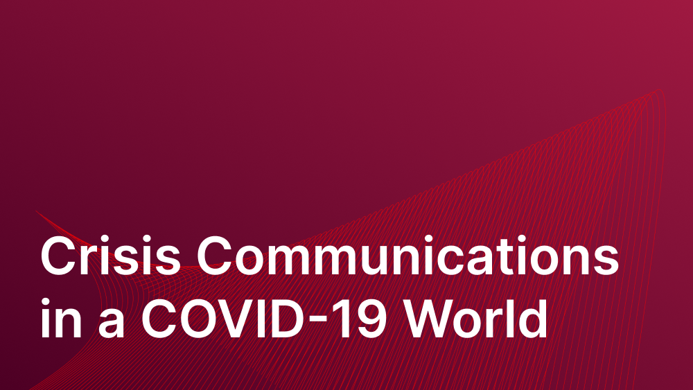 Crisis Communications in a COVID-19 World