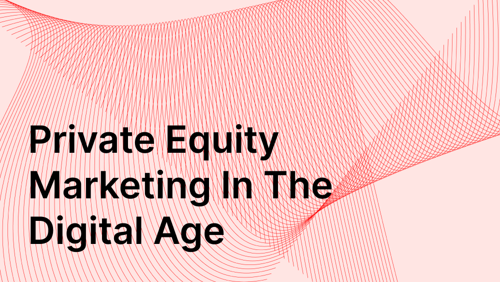 Cover image for post: Private Equity Marketing In The Digital Age