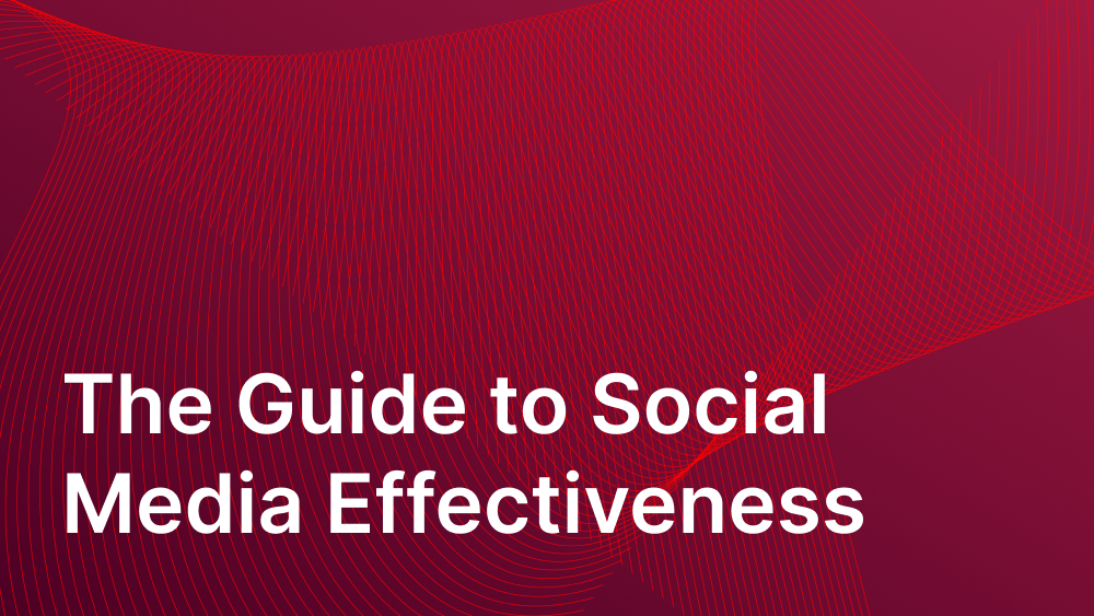 Cover image for post: The Guide to Social Media Effectiveness
