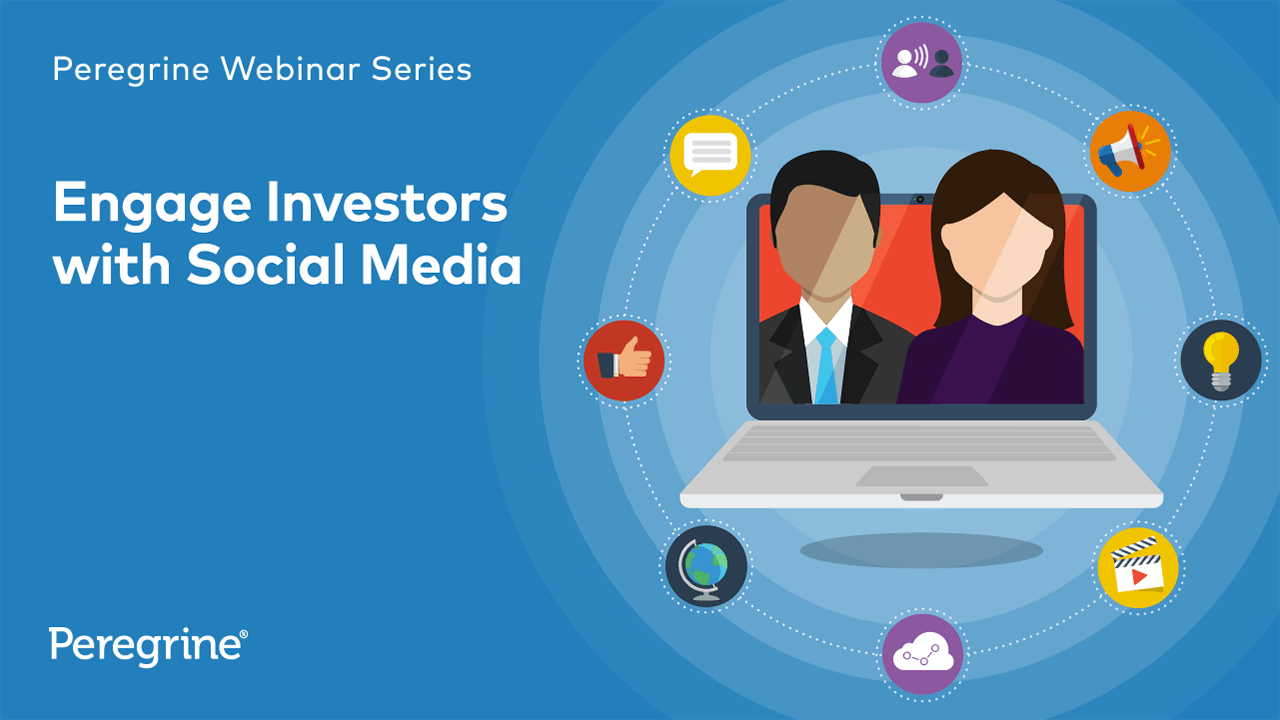 Peregrine Communications Webinar 6: Engage Investors with Social Media