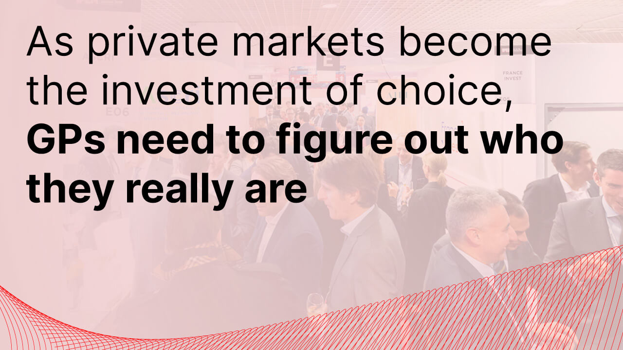 Cover image for post: As private markets become the investment of choice, GPs need to figure out who they really are